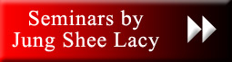 Seminars by Jung Shee Lacy